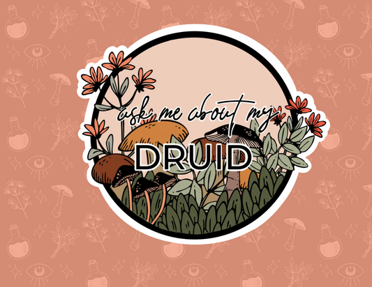 ask me about my druid // class sticker